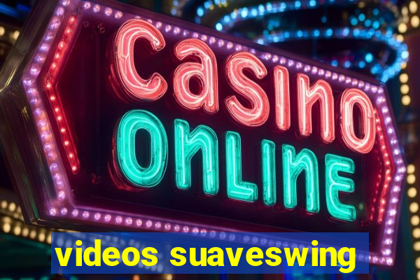 videos suaveswing